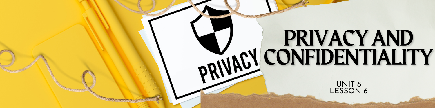Lesson 6: Privacy and Confidentiality Banner